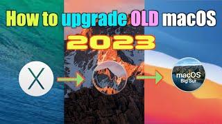 How to Upgrade macOS Mavericks (10.9)  to macOS Big Sur (11) in 2024