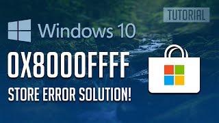Fix Windows 10 Store Error 0x8000ffff [2023 Tutorial]