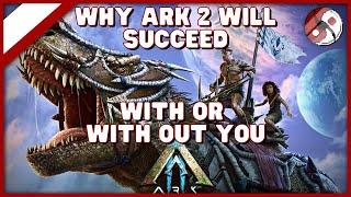 Why Ark 2 Will Succeed And Ark 2 Features Ark Survival Evolved