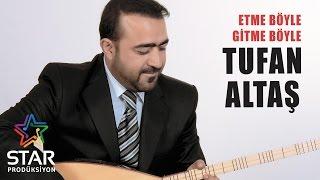 Tufan Altaş - Etme Böyle Gitme Böyle (Official Audio)
