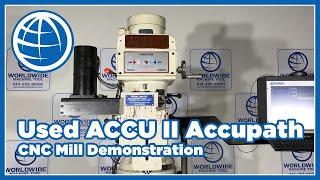 Used Accu II Accupath CNC Mill Quick Video Demonstration Centroid CNC Control