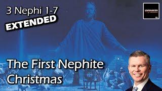 Come Follow Me - 3 Nephi 1-7 (Extended Version): The First Nephite Christmas