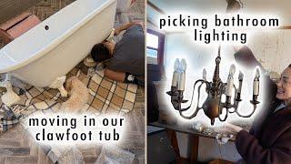 COTTAGE DIARIES | moving our clawfoot tub & picking lighting