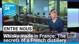 Whisky made in France: The secrets of a French distillery • FRANCE 24 English