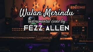 Wulan Merindu - Instrumental Cover by Fezz Allen