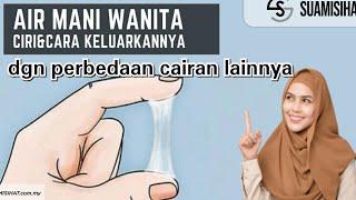 Mengetahui air mani perempuan dan cara keluarnya