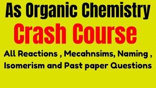 As Organic Chemistry Crash Course , all reactions , their mechanisms and past paper questions