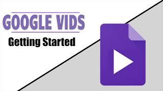 Google Vids Getting Started