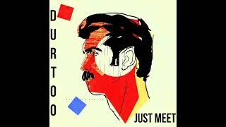 Durtoo - Just meet (prod. KONGPAK)