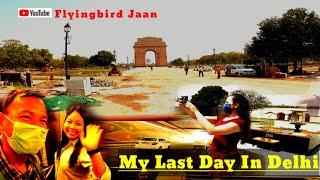 My Last Day In Delhi || #delhivisit #youtuber #FlyingbirdJaan # #Daolingfilms