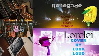 Lorelei/Renegade Cover by Luna Loud & Sam Sharp