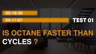 Is Octane fastet than Cycles ?