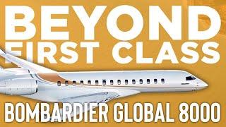 Beyond First Class: Inside the Bombardier Global 8000 Jet Setting New Luxury Standards