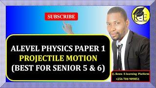 004 – ALEVEL PHYSICS PAPER 1 | PROJECTILE MOTION | MECHANICS | 510/1