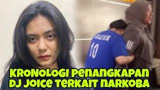 KRONOLOGI‼️ DETIK-DETIK PENANGKAPAN DJ JOICE TERKAIT KASUS NARKOBA