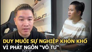 Duy Muối sự nghiệp khốn khổ vì phát ngôn "vô tư"