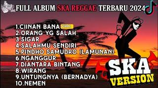 DINAN BANA || ORANG YANG SALAH || FULL ALBUM SKA REGGAE SANTAI TERBAIK VIRAL TIKTOK TERBARU 2024 !