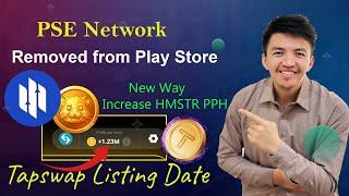 New Way to Increase Hamster Kombat PPH | PSE Network App Removed | Tapswap Listing Date Confirmed