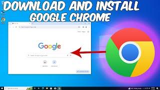 How to Download and Install Google Chrome on Windows 10 Step-by-Step Guide 2024