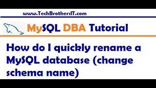 How to rename a database in MySQL -  MySQL DBA Tutorial