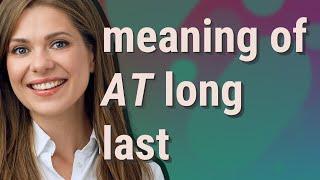 At long last | meaning of At long last