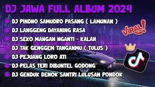 DJ JAWA FULL ALBUM VIRAL TIKTOK TERBARU 2024 || DJ PINDHO SAMUDRO PASANG - LAMUNAN FULL BASS !