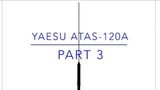 Yaesu ATAS-120A Part 3 (Be Kind to Your Transmitter) #yaesu #atas #hamradio #antenna