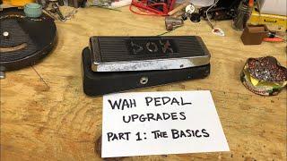 Eric Tessmer - Wah Pedal Upgrades - Pt. 1: The Basics