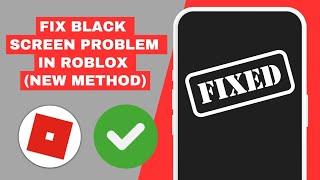 How to Fix black screen on Roblox Mobile (New Method) | Roblox black screen Problem 2025