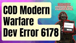 SOLVED: Call Of Duty Modern Warfare Dev Error 6178 [Updated 2024]