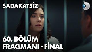 Sadakatsiz 60. Bölüm Fragmanı - FİNAL