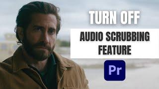 How to Turn off the Audio Scrubbing Feature in Premiere Pro 2024