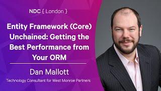 Entity Framework (Core) Unchained: Getting the Best Performance from Your ORM - Dan Mallott