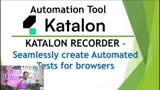 Katalon Automation Lesson - 42 | KATALON RECORDER – Create Automated Tests for browsers | Setup KR