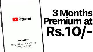 Get 3 Months Youtube Premium in Just Rs.10 Without any Debit/Credit Card