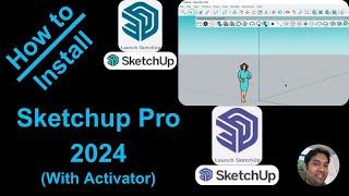 How to Install SketchUp Pro 2024 (x64)  (With Activator)