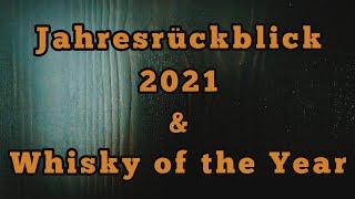 Jahresrückblick 2021 & Whisky of the Year