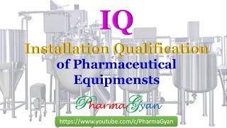 Installation Qualification of pharmaceutical equipment| IQ of pharmaceutical equipment