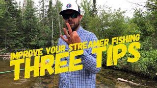 Improve Your Streamer Fishing: Three Tips