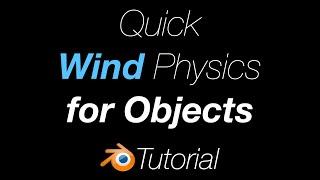 How to Add Wind Physics to Objects for Simulations