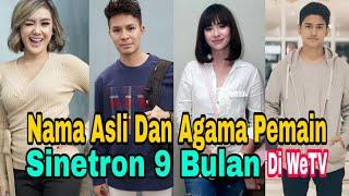 Nama Asli Dan Agama Pemain Sinetron 9 Bulan Tayang Di WeTV