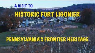 Historic Fort Ligonier - Pennsylvania Frontier Heritage