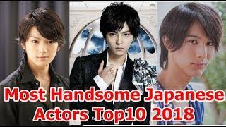 Most Handsome Japanese Actors Top10 2018