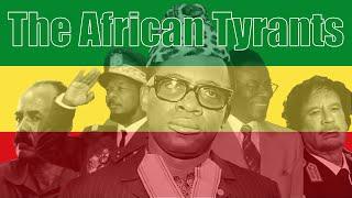 The African Tyrants: Stories of the Continent's Worst Dictators