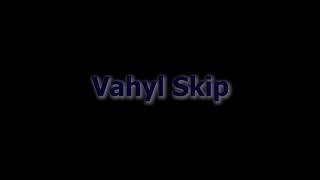 Vahyl Skip   Grand Opening