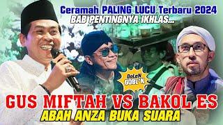 Kh. Anwar Zahid Terbaru 2024 lucu banget | GUS MIFTAH VS BAKOL ES | ABAH ANZA BUKA SUARA ...