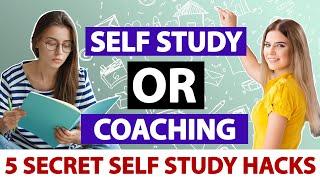 COACHING Vs Self STUDY ? SECRET HACKS TO DO SELF STUDY
