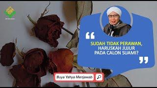 Sudah Tidak Perawan, Haruskah Jujur pada Calon Suami ? - Buya Yahya Menjawab