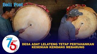 Desa Adat Lelateng Tetap Pertahankan Kesenian Kendang Mebarung