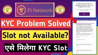 Pi network kyc solution | pi kyc slot not available | pi network new update | pi network | pi kyc